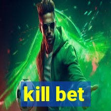 kill bet